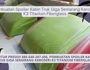 Bentuk Presisi! Pembuatan Spoiler Kabin Truk Giga Semarang Karoseri K3 Titanium Fiberglass