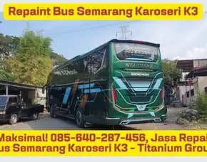 Kilap Maksimal!  Jasa Repaint Big Bus Semarang Karoseri K3 - Titanium Group