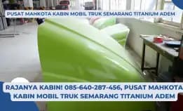 Rajanya Kabin! 085-640-287-456, Pusat Mahkota Kabin Mobil Truk Semarang Titanium Adem