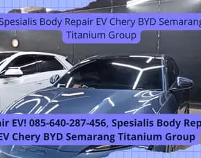 Cat Terbaik! Spesialis Body Repair Ev Chery Byd Semarang Titanium Group