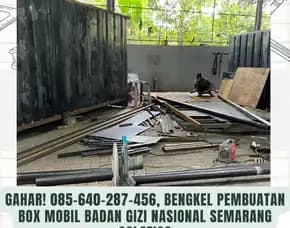 Gahar, Bengkel Pembuatan Box Mobil Badan Gizi Nasional Semarang Salatiga