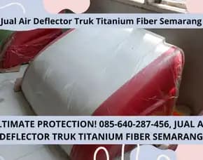 Ultimate Protection! Jual Air Deflector Truk Titanium Fiber Semarang