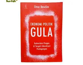 Buku Ekonomi Politik Gula Kedaulatan Pangan Di Tengah Liberalisasi