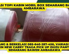 Topi Sultan, Variasi Topi Kabin Mobil Box Quester Elf Ragasa Semarang Bawen Ambarawa