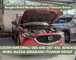 Elegan Maksimal, Bengkel Mobil Mazda Semarang Titanium Group