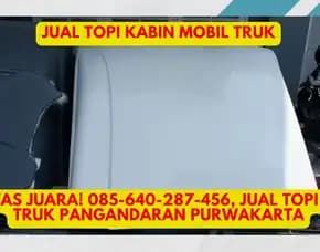 Ultra Tangguh, Jual Topi Kabin Mobil Truk Purbalingga Purworejo