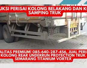 Super Kuat! Jual Perisai Kolong Belakang Truk Semarang Titanium Vortex