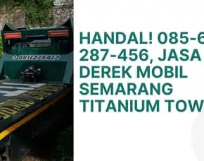 Kuat! , Layanan Derek Kendaraan Semarang Titanium Towing