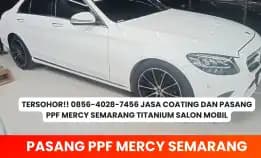 Tersohor!! Jasa Coating Dan Pasang Ppf Mercy Semarang Titanium Salon Mobil