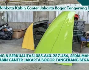 Eksklusif & Tangguh, Sedia Mahkota Kabin Canter Jakarta Bogor Tangerang Bekasi