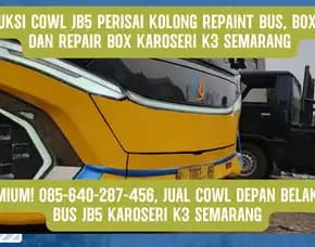 Premium! Jual Cowl Depan Belakang Bus Jb5 Karoseri K3 Semarang