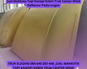 Makin Sangar, Produksi Mahkota Topi Kanopi Kabin Truk Canter Wind Deflector Pedurungan
