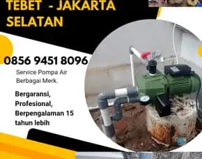 Jasa Service Pompa Air Tebet Jakarta Selatan 0856 9451 8096