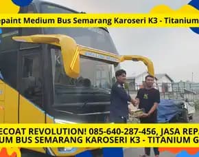 Luxecoat Revolution! Jasa Repaint Medium Bus Semarang Karoseri K3 - Titanium Group