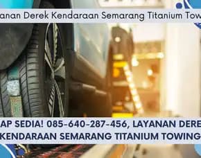 Siap Sedia! Layanan Derek Kendaraan Semarang Titanium Towing