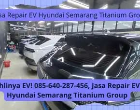 Super Presisi! Jasa Repair Ev Hyundai Semarang Titanium Group
