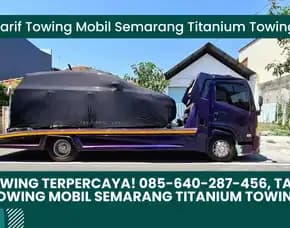 Towing Terpercaya, Tarif Towing Mobil Semarang Titanium Towing