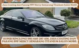 Super Kinclong! Jasa Coating Dan Pasang Ppf Mercy Semarang Titanium Salon Mobil