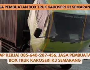 Siap Kerja! Jasa Pembuatan Box Truk Karoseri K3 Semarang