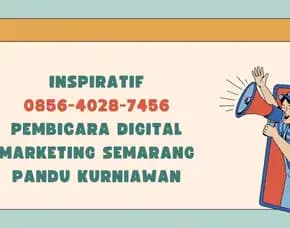 Semangat 0856-4028-7456 Pembicara Digital Marketing Semarang Pandu Kurniawan