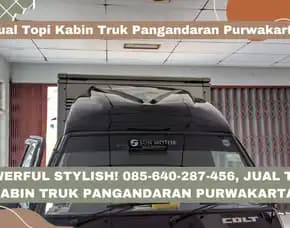 Tahan Banting, Jual Topi Kabin Truk Pangandaran Purwakarta